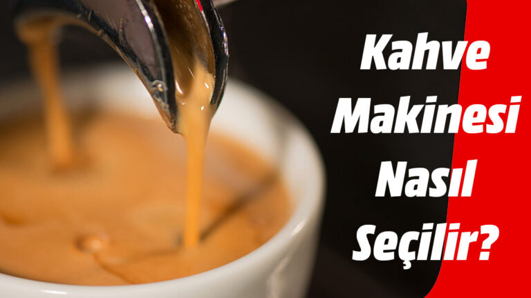 Kahve Makinesi Nasıl Seçilir? Bu İşin Püf Noktası Neresi?