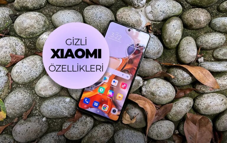 Xiaomi telefonlardaki bilmediğiniz özellikler