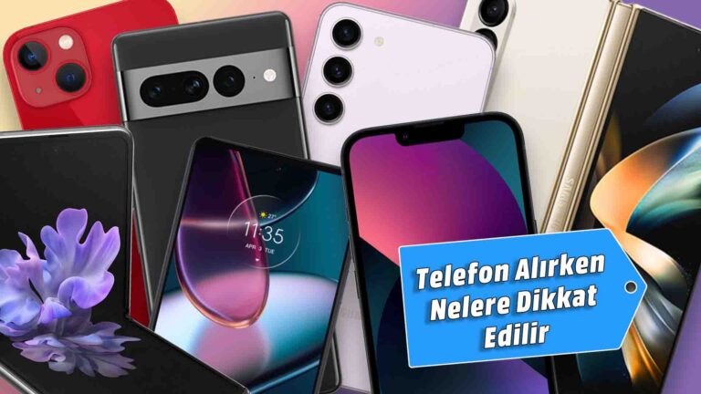 Telefon Alırken Nelere Dikkat Edilmeli? Hangi Kriterler Önemli?