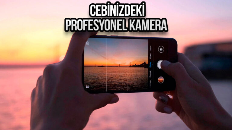 Telefonunuzu profesyonel kameraya dönüştüren uygulamalar!