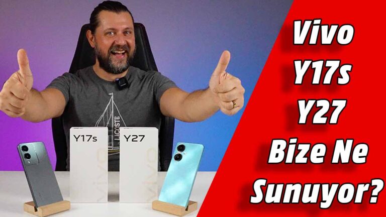Vivo Y17s ve Y27 Bize Ne Sunuyor? Orta Segmente Yeni Soluk