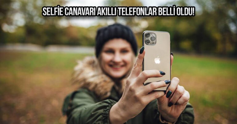 Instagram’ın yıldızı olmak isteyenlere! En iyi ön kameraya sahip akıllı telefonlar